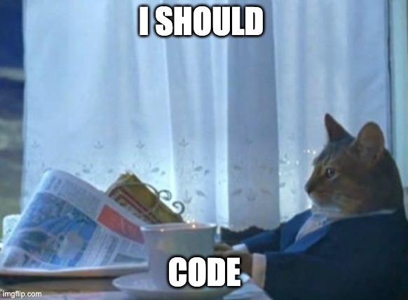 I should code